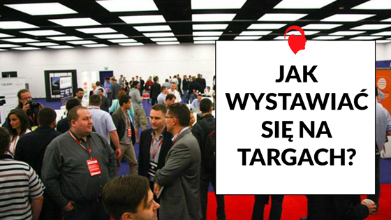 Jak-wystawiać-się-na-targach