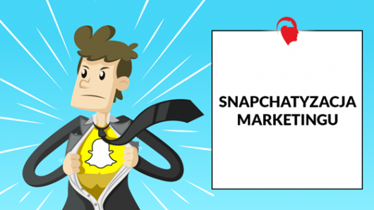 Snapchatyzacja-marketingu