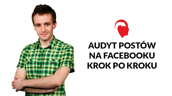 Audyt postów na Facebooku krok po kroku