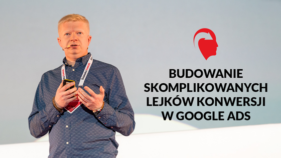 Budowanie skomplikowanych lejków konwersji w Google Ads