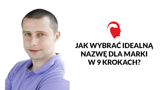 Jak wybrać nazwę dla swojej marki? Artykuł