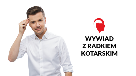wywiad z radkiem kotarskim