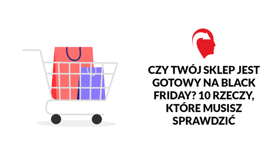 Czy Twój sklep jest gotowy na Black Friday?