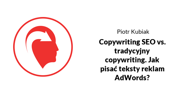 Copywriting Seo Vs Tradycyjny Copywriting Jak Pisać Teksty Reklam Adwords 2419