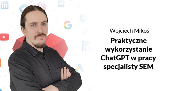 Praktyczne wykorzystanie ChatGPT w pracy specjalisty SEM