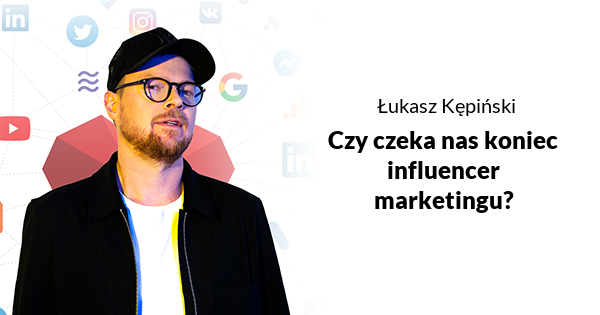 Czy czeka nas koniec influencer marketingu?