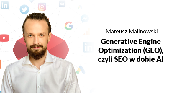 Generative Engine Optimization (GEO), czyli SEO w dobie AI