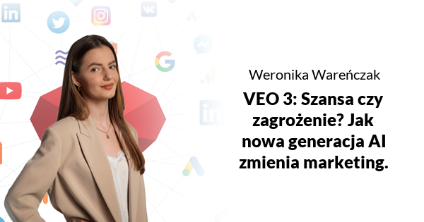 VEO 3: Szansa czy zagrożenie? Jak nowa generacja AI zmienia marketing.